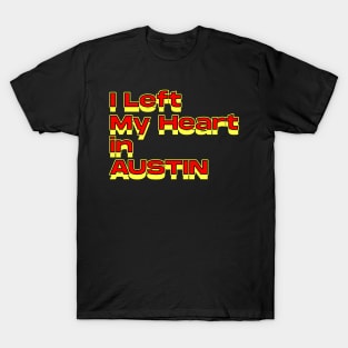 I Left My Heart in Austin T-Shirt